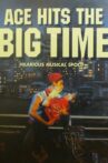 Ace Hits The Big Time Movie Streaming Online