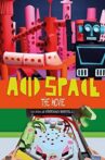 Acid Space Movie Streaming Online