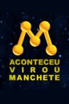 Aconteceu, virou Manchete! A História da Rede Manchete Movie Streaming Online
