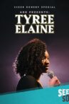 ADD Presents: Tyree Elaine Movie Streaming Online