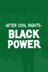 After Civil Rights... Black Power Movie Streaming Online