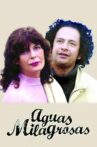 Aguas milagrosas Movie Streaming Online