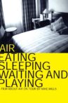 Air: Eating, Sleeping, Waiting and Playing Movie Streaming Online