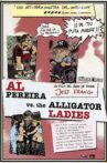Al Pereira vs. the Alligator Ladies Movie Streaming Online