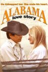 Alabama Love Story Movie Streaming Online