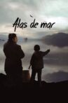 Alas de Mar Movie Streaming Online