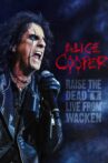 Alice Cooper: Raise the Dead (Live from Wacken) Movie Streaming Online
