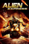 Alien Express Movie Streaming Online