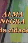 Alma Negra da Cidade Movie Streaming Online