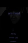 am tired Movie Streaming Online