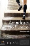 Amadores do Futebol Movie Streaming Online