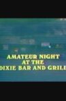 Amateur Night at the Dixie Bar and Grill Movie Streaming Online