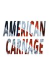 American Carnage Movie Streaming Online