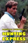 American Commando 2 — Hunting Express Movie Streaming Online