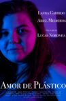 Amor de Plástico Movie Streaming Online