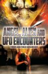 Angel, Alien and UFO Encounters from Another Dimension Movie Streaming Online
