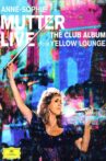 Anne-Sophie Mutter - Live From Yellow Lounge (The Club Album) Movie Streaming Online