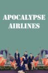 Apocalypse Airlines Movie Streaming Online