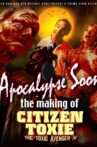 Apocalypse Soon: The Making of 'Citizen Toxie' Movie Streaming Online