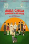 Área Chica, Infierno Grande Movie Streaming Online