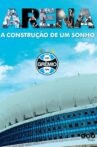 Arena - A Construção de um Sonho Movie Streaming Online