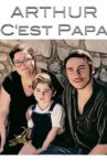 Arthur, c'est papa Movie Streaming Online
