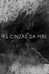 As Cinzas da Mãe Movie Streaming Online