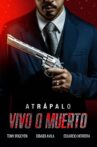 Atrápalo vivo o muerto Movie Streaming Online