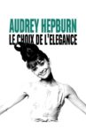 Audrey Hepburn, le choix de l'élégance Movie Streaming Online