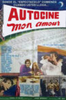 Autocine mon amour Movie Streaming Online