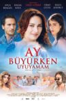 Ay Büyürken Uyuyamam Movie Streaming Online