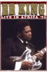 B.B. King: Live In Africa '74 Movie Streaming Online