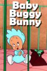 Baby Buggy Bunny Movie Streaming Online