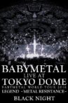 BABYMETAL - Live at Tokyo Dome: Black Night - World Tour 2016 Movie Streaming Online
