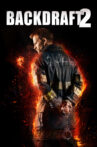 Backdraft 2 Movie Streaming Online