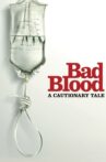Bad Blood: A Cautionary Tale Movie Streaming Online