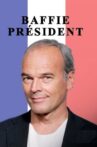 Baffie Président Movie Streaming Online