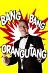 Bang Bang Orangutang Movie Streaming Online
