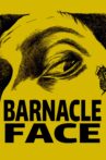 Barnacle Face Movie Streaming Online