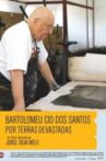 Bartolomeu Cid dos Santos - Por Terras Devastadas Movie Streaming Online