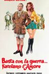 Basta con la guerra... facciamo l'amore Movie Streaming Online