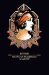 Behind Natacha Rambova's Shadow Movie Streaming Online