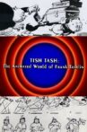 Behind the Tunes: Tish Tash - The Animated World of Frank Tashlin Movie Streaming Online