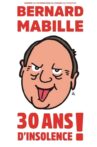 Bernard Mabille - 30 Ans D'Insolence Movie Streaming Online