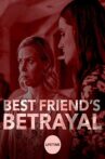 Best Friend's Betrayal Movie Streaming Online