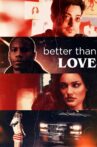 Better Than Love Movie Streaming Online