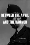 Between the Anvil and the Hammer Movie Streaming Online
