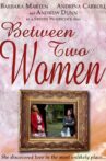 Between Two Women Movie Streaming Online