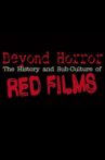 Beyond Horror: The History of Red Films Movie Streaming Online