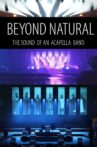 Beyond Natural: The Journey of an Acapella Band Movie Streaming Online
